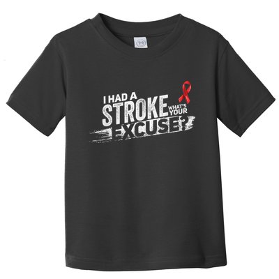 I Had A Stroke Whats Your Excuse Funny Stroke Survivor Toddler T-Shirt