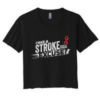 I Had A Stroke Whats Your Excuse Funny Stroke Survivor Crop Top