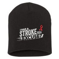 I Had A Stroke Whats Your Excuse Funny Stroke Survivor Short Acrylic Beanie