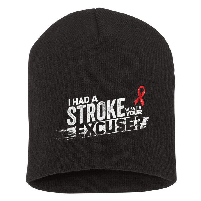 I Had A Stroke Whats Your Excuse Funny Stroke Survivor Short Acrylic Beanie