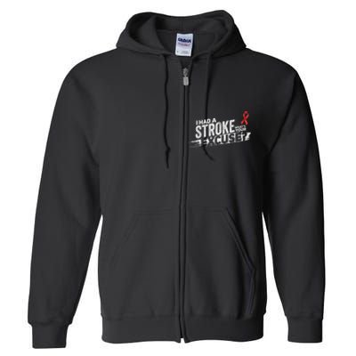 I Had A Stroke Whats Your Excuse Funny Stroke Survivor Full Zip Hoodie