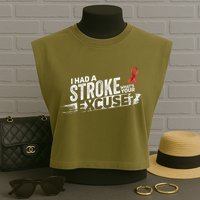 I Had A Stroke Whats Your Excuse Funny Stroke Survivor Garment-Dyed Women's Muscle Tee