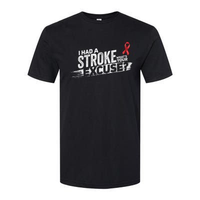 I Had A Stroke Whats Your Excuse Funny Stroke Survivor Softstyle CVC T-Shirt