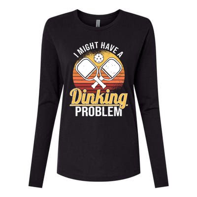 I Have A Dinking Problem Funny Pickleball Player Retro Womens Cotton Relaxed Long Sleeve T-Shirt