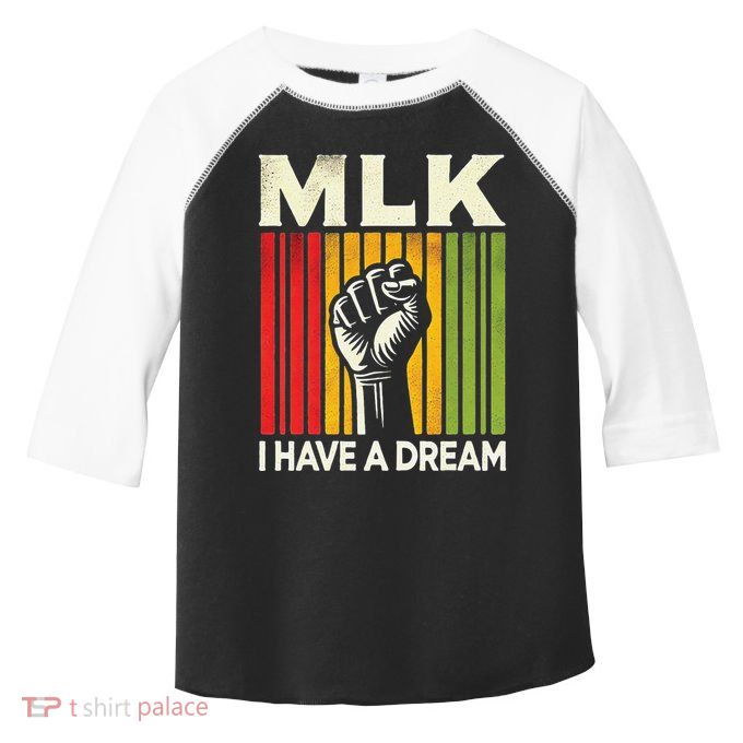 I Have A Dream Martin Luther King Jr Mlk Day Gift Toddler Fine Jersey T-Shirt