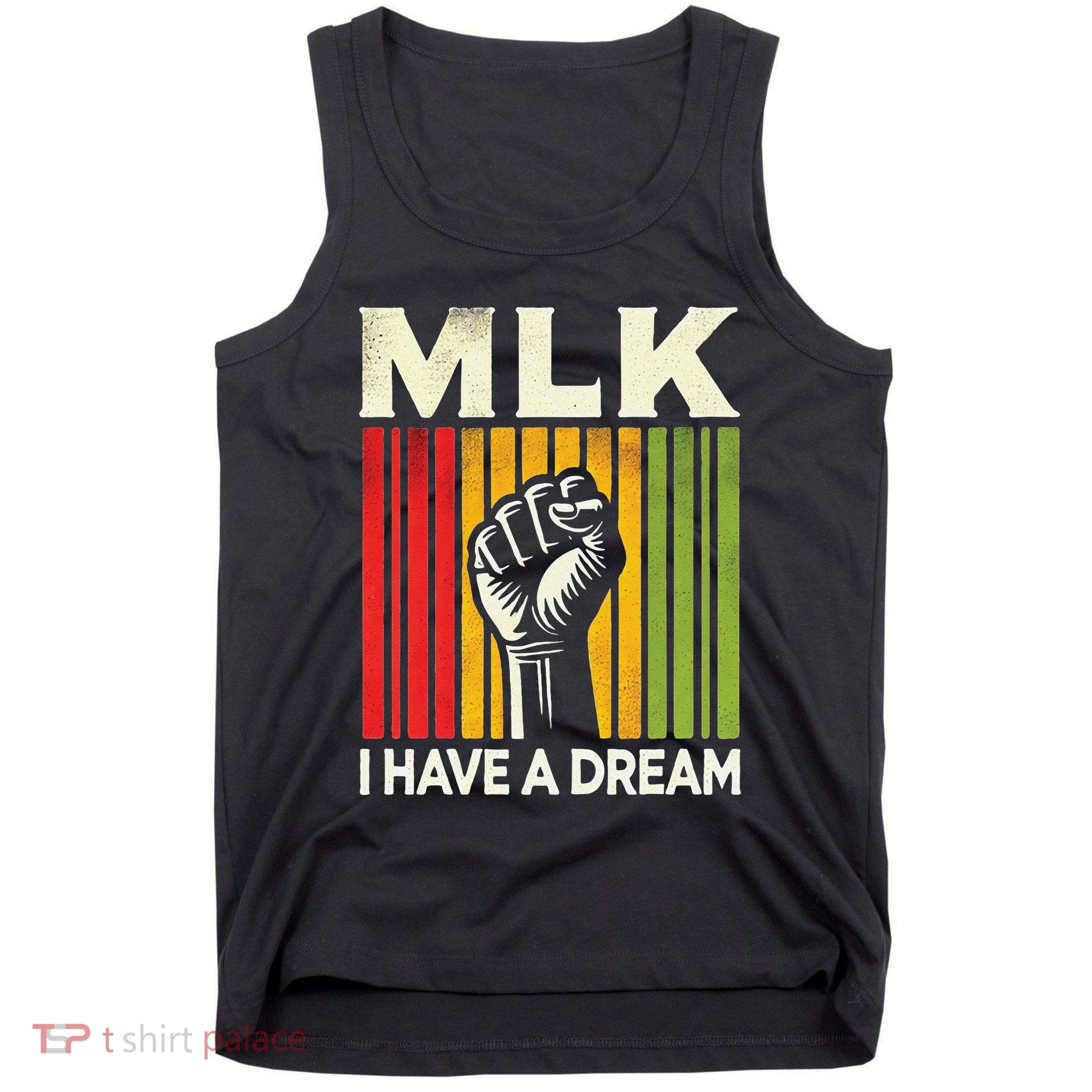 I Have A Dream Martin Luther King Jr Mlk Day Gift Tank Top