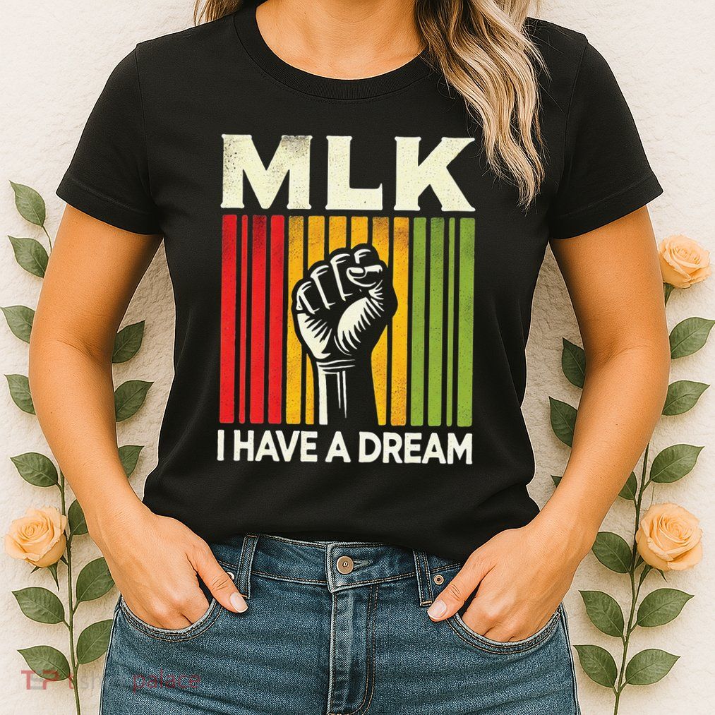 I Have A Dream Martin Luther King Jr Mlk Day Gift Womens T-Shirt