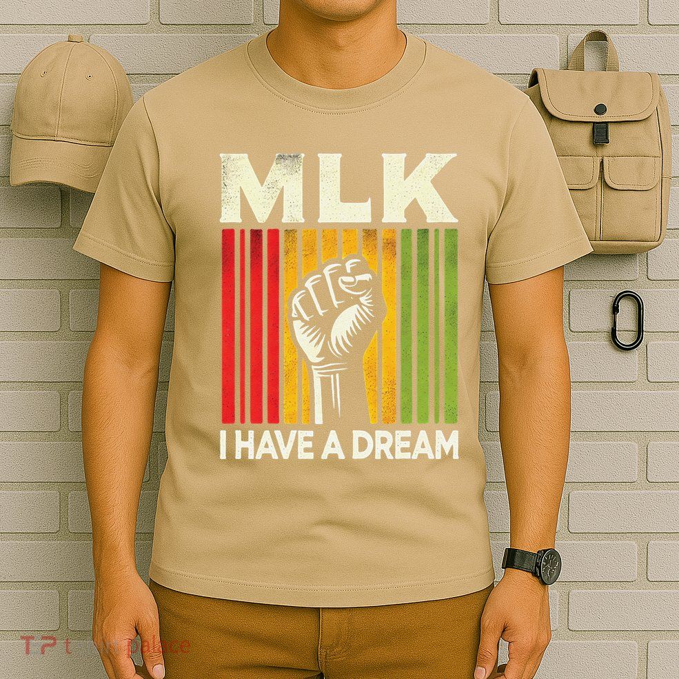 I Have A Dream Martin Luther King Jr Mlk Day Gift T-Shirt