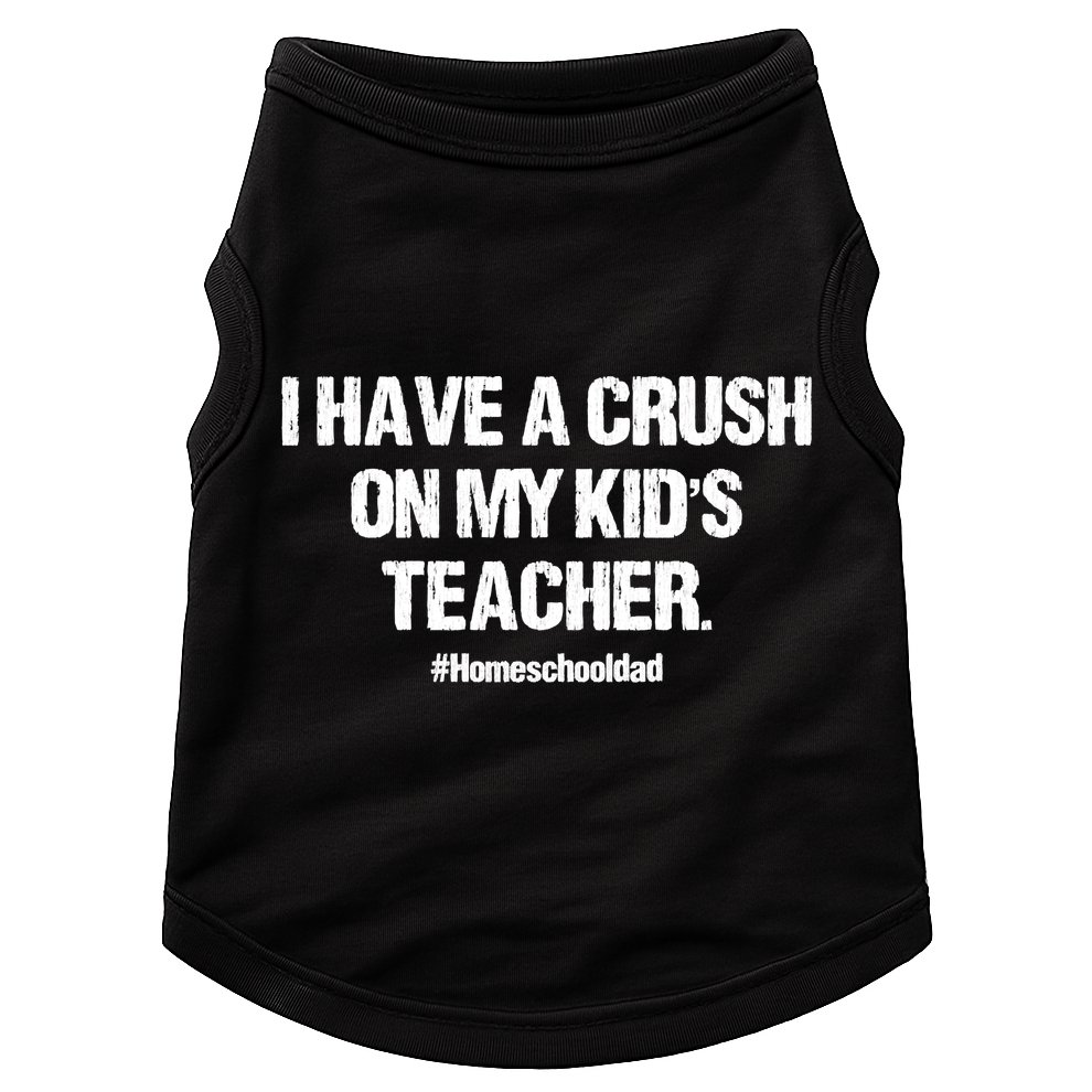 I Have A Crush On My Kidss Teacher Homeschool Dad Vintage Doggie Tank
