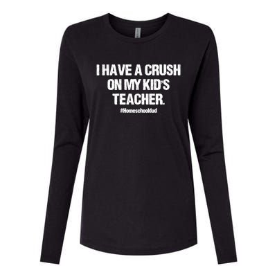 I Have A Crush On My Kidss Teacher Homeschool Dad Vintage Womens Cotton Relaxed Long Sleeve T-Shirt