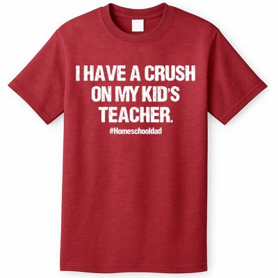 I Have A Crush On My Kidss Teacher Homeschool Dad Vintage T-Shirt
