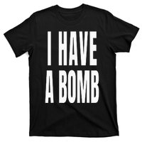 I Have A Bomb T-Shirt