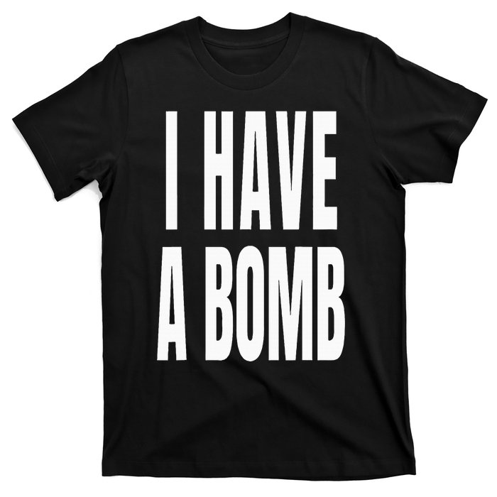 I Have A Bomb T-Shirt