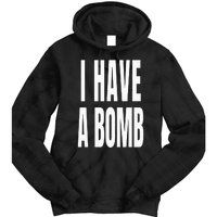 I Have A Bomb Tie Dye Hoodie