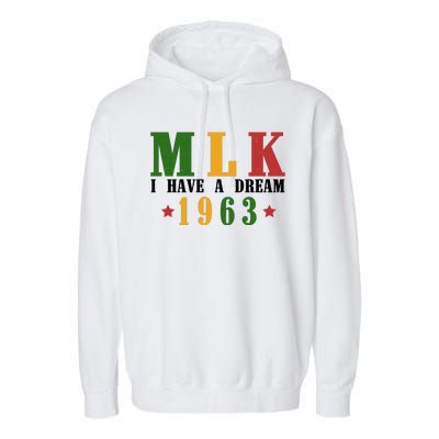 I Have A Dream Mlk Day 1963 Garment-Dyed Fleece Hoodie