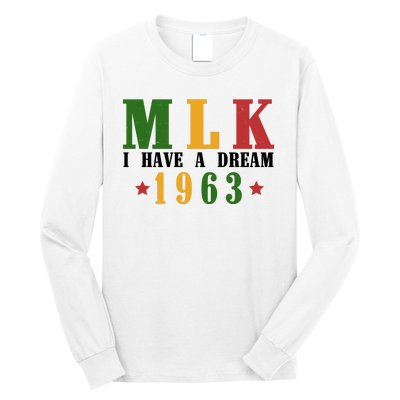 I Have A Dream Mlk Day 1963 Long Sleeve Shirt