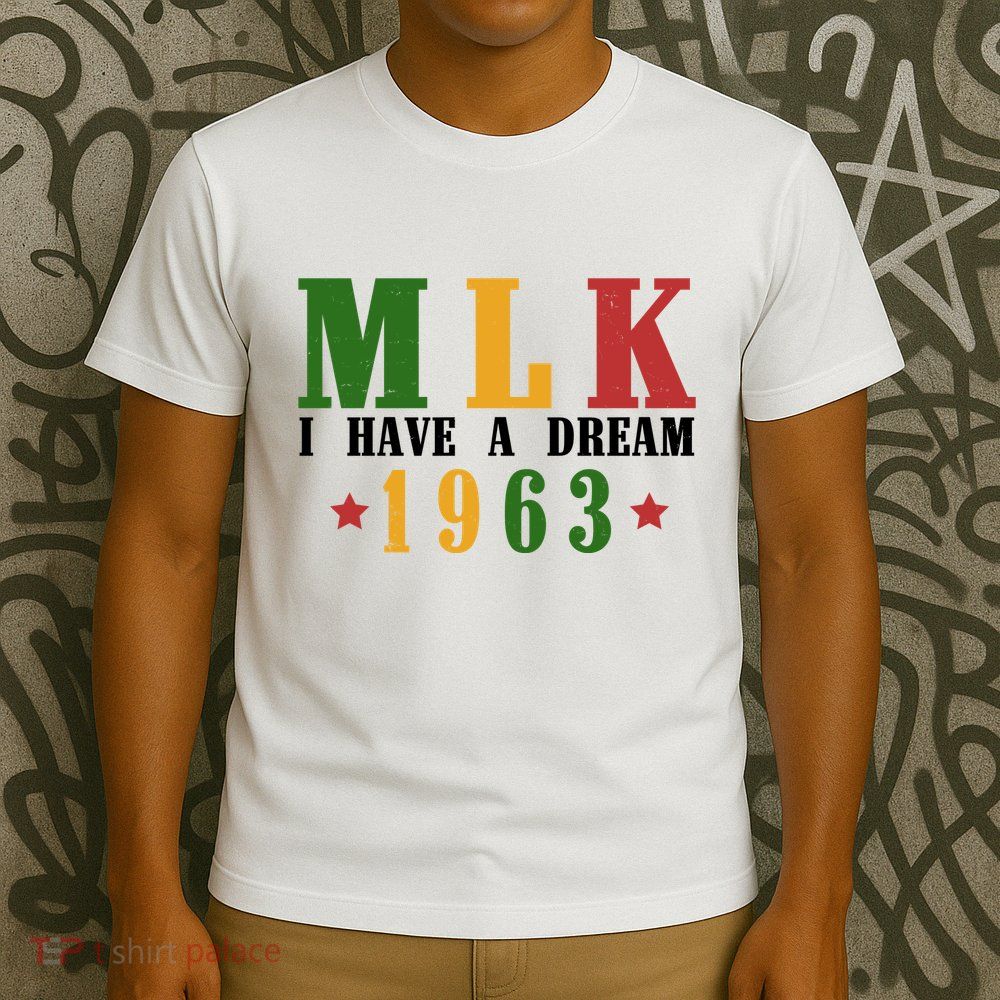 I Have A Dream Mlk Day 1963 T-Shirt