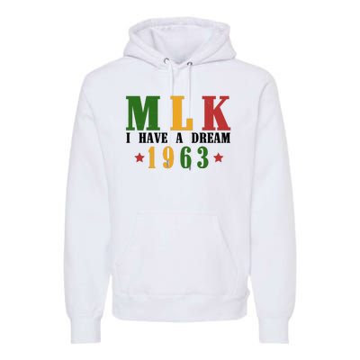 I Have A Dream Mlk Day 1963 Premium Hoodie