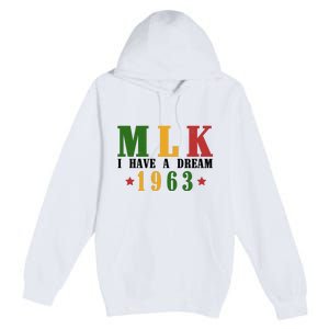 I Have A Dream Mlk Day 1963 Premium Pullover Hoodie