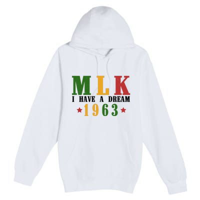 I Have A Dream Mlk Day 1963 Premium Pullover Hoodie