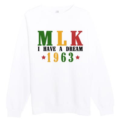 I Have A Dream Mlk Day 1963 Premium Crewneck Sweatshirt