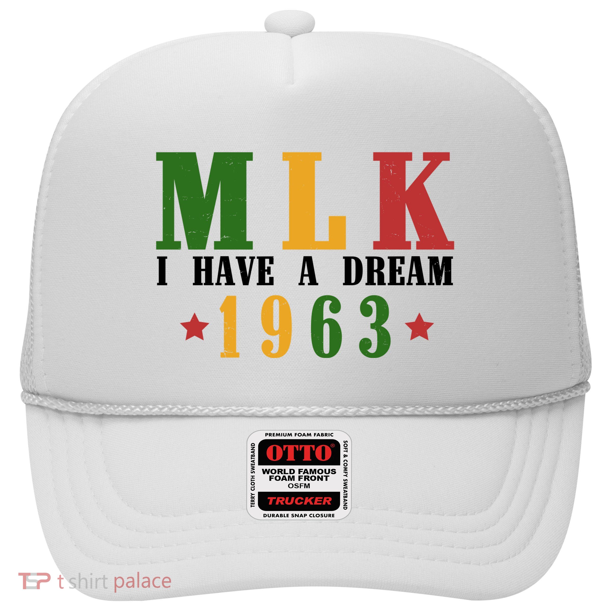 I Have A Dream Mlk Day 1963 Trucker Hat