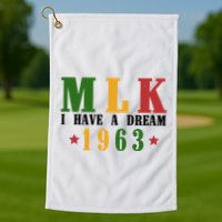 I Have A Dream Mlk Day 1963 Golf Towel