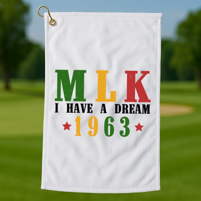 I Have A Dream Mlk Day 1963 Golf Towel