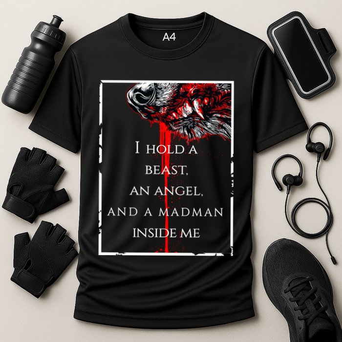 I Hold A Beast An Angel And A Madman Inside Me Performance Shirt