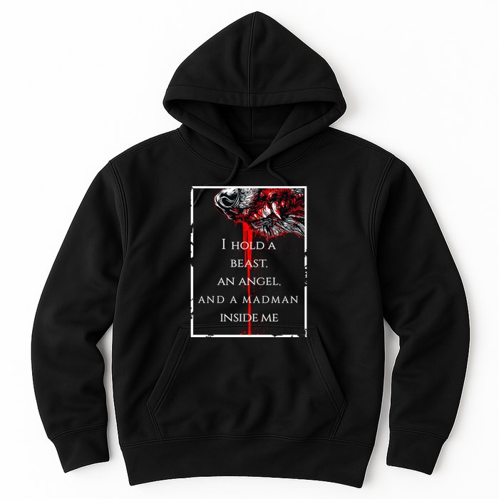 I Hold A Beast An Angel And A Madman Inside Me Hoodie