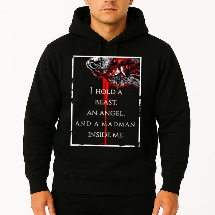 I Hold A Beast An Angel And A Madman Inside Me Hoodie