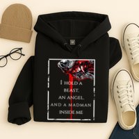 I Hold A Beast An Angel And A Madman Inside Me Hoodie