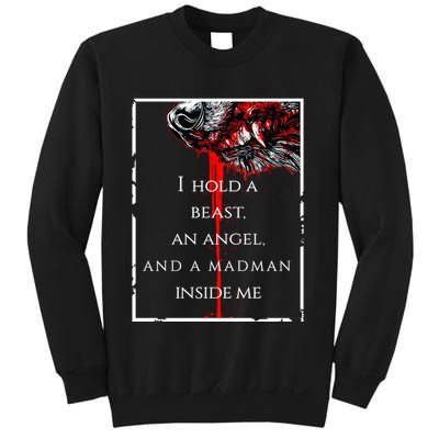 I Hold A Beast An Angel And A Madman Inside Me Sweatshirt