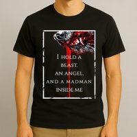 I Hold A Beast An Angel And A Madman Inside Me T-Shirt