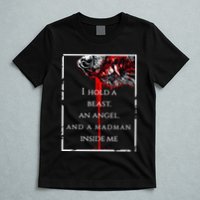 I Hold A Beast An Angel And A Madman Inside Me T-Shirt