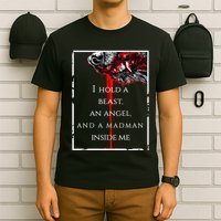 I Hold A Beast An Angel And A Madman Inside Me T-Shirt