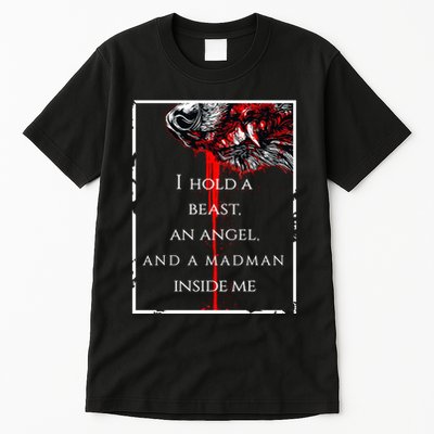 I Hold A Beast An Angel And A Madman Inside Me Tall T-Shirt