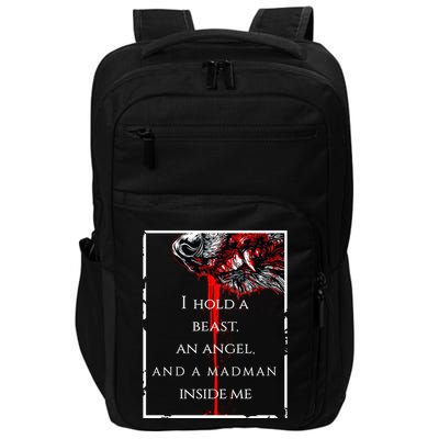 I Hold A Beast An Angel And A Madman Inside Me Impact Tech Backpack