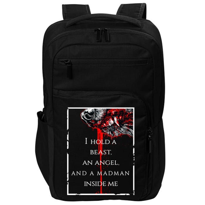 I Hold A Beast An Angel And A Madman Inside Me Impact Tech Backpack