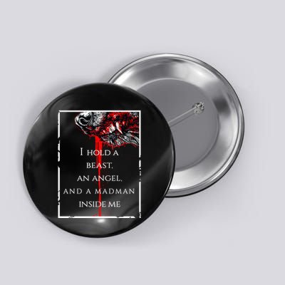 I Hold A Beast An Angel And A Madman Inside Me Button