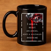 I Hold A Beast An Angel And A Madman Inside Me 11oz C Handle Ceramic Mug