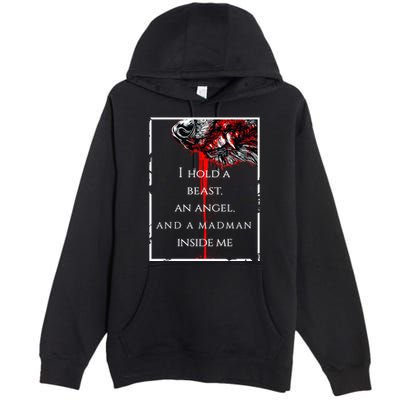 I Hold A Beast An Angel And A Madman Inside Me Premium Pullover Hoodie