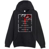 I Hold A Beast An Angel And A Madman Inside Me Premium Pullover Hoodie