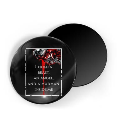 I Hold A Beast An Angel And A Madman Inside Me Magnet