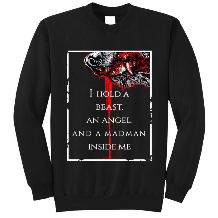 I Hold A Beast An Angel And A Madman Inside Me Tall Sweatshirt