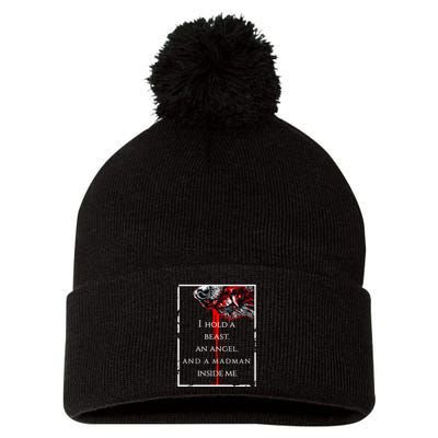 I Hold A Beast An Angel And A Madman Inside Me Pom Pom 12in Knit Beanie
