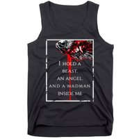 I Hold A Beast An Angel And A Madman Inside Me Tank Top