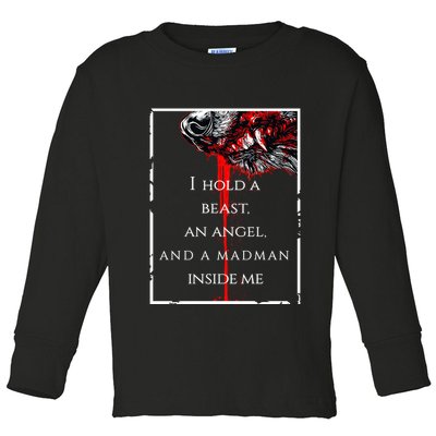 I Hold A Beast An Angel And A Madman Inside Me Toddler Long Sleeve Shirt