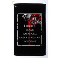 I Hold A Beast An Angel And A Madman Inside Me Golf Towel