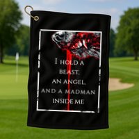 I Hold A Beast An Angel And A Madman Inside Me Golf Towel